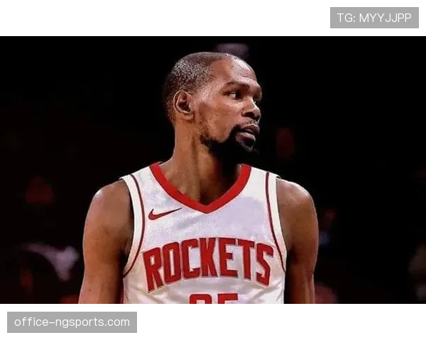 杜兰特关键球能力保障火箭下限 但季后赛体能受关注 杜兰特关键球能力保障火箭下限 但季后赛体能受关注