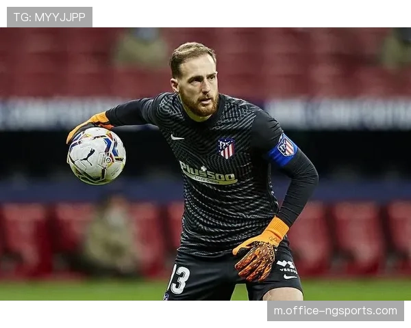 马竞奥布拉克门将指挥防线 协同防守保持阵型紧凑